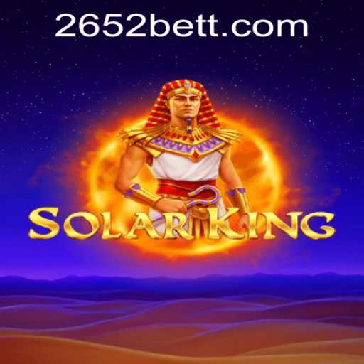 Exploring the Universe of SolarKing and How to Navigate 2652bet PH Login